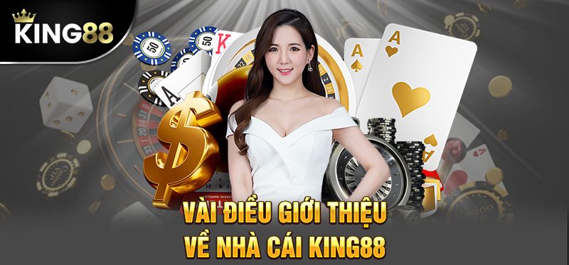 Nhận định những điểm mạnh khi Giới thiệu King88